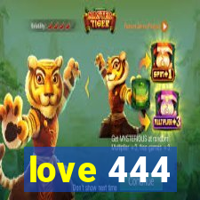 love 444